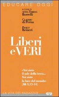 Liberi e veri. «Voi siete il sale della terra... Voi siete la luce del mondo » (Mt 5, 13-14) - copertina