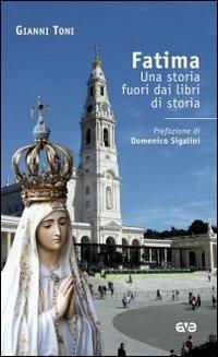 Fatima. Una storia fuori dai libri di storia - Gianni Toni - copertina