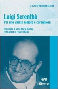 Luigi Serenthà. Per una Chiesa gioiosa e coraggiosa - copertina
