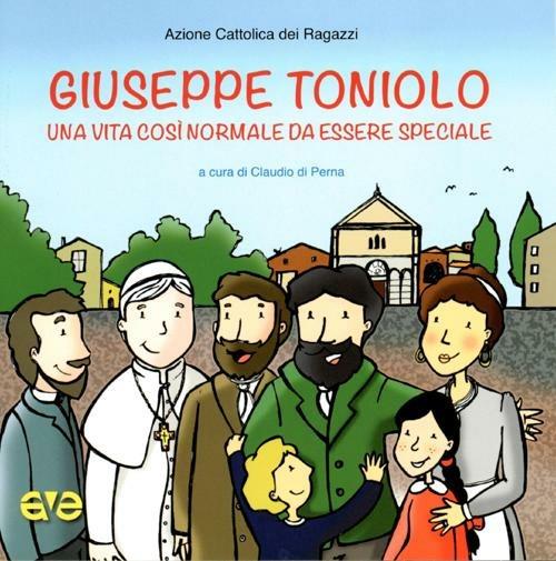 Giuseppe Toniolo. Una vita così normale da essere speciale - copertina