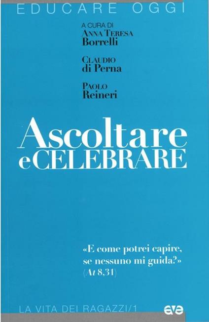 Ascoltare e celebrare «E come potrei capire, se nessuno mi guida» - copertina