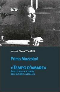 «Tempo d'amare». Scritti sulla stampa dell'Azione cattolica - Primo Mazzolari - copertina