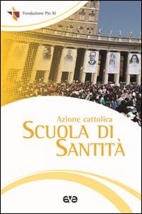 Azione Cattolica. Scuola di santità - copertina