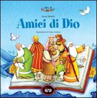Amici di Dio. Prime storie della Bibbia - Anna Peiretti - copertina