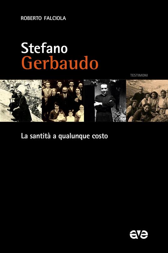 Stefano Gerbaudo. La santità a qualunque costo - Roberto Falciola - copertina