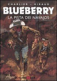 La pista dei Navajos - Jean Michel Charlier,Giraud - copertina