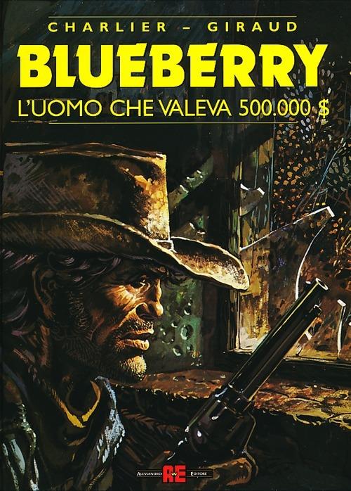 L' uomo che valeva 500.000 dollari - Giraud,Jean Michel Charlier - copertina