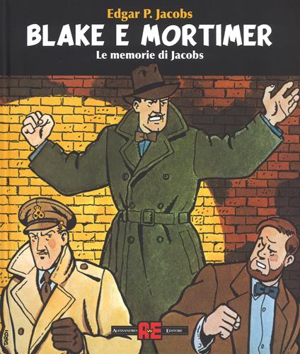 Blake & Mortimer. Le memorie di Jacobs. Ediz. illustrata - Edgar P. Jacobs - copertina