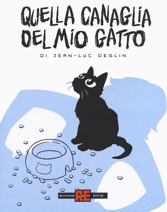 Quella canaglia del mio gatto - Jean-Luc Deglin - copertina