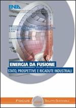 Energia da fusione. Stato prospettive e ricadute industriali