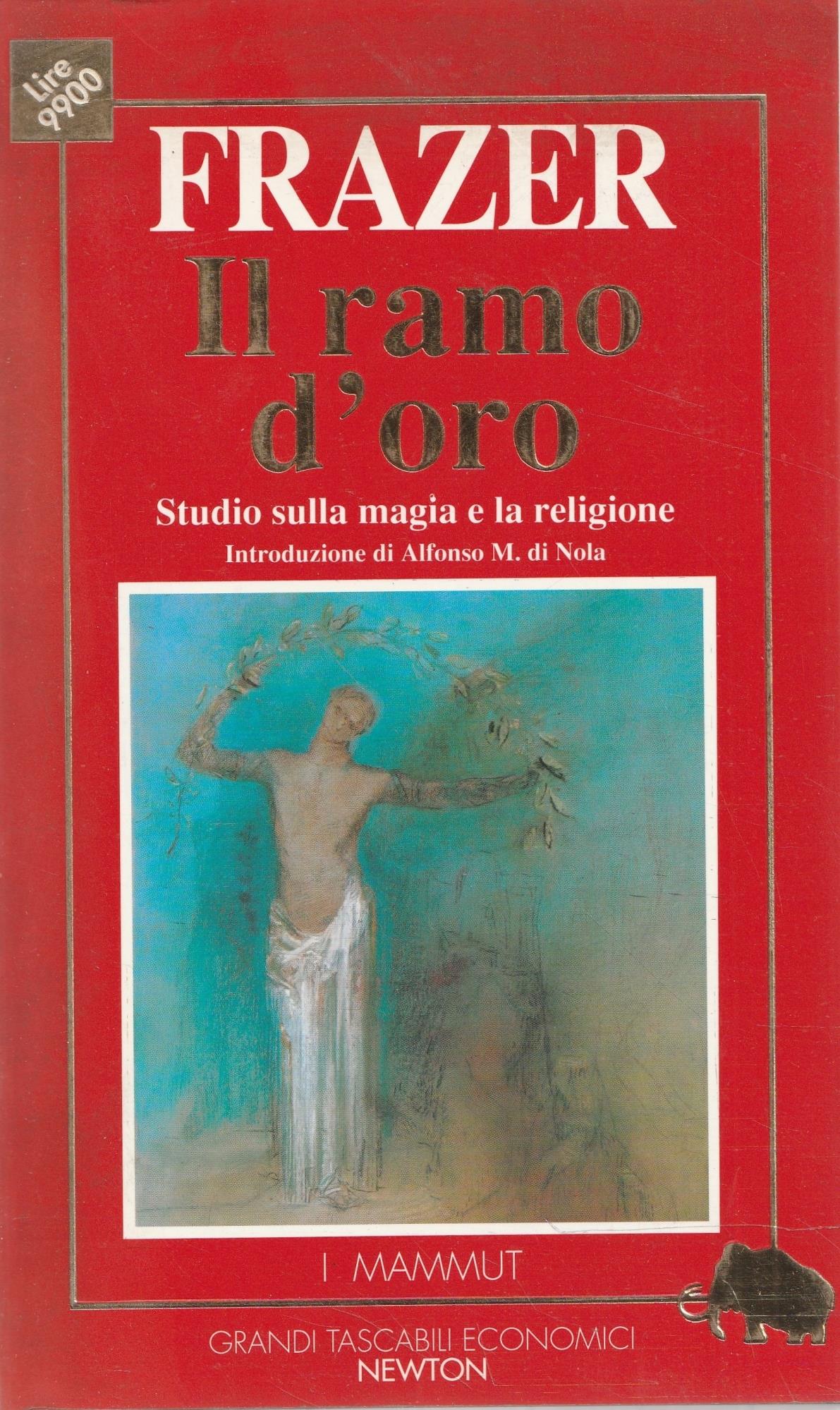 Il ramo d'oro. Studio della magia e della religione