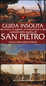 Guida insolita alla storia, ai segreti, ai monumenti e alle curiosità della Basilica di San Pietro