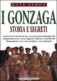I Gonzaga. Storia e segreti - Kate Simon - copertina