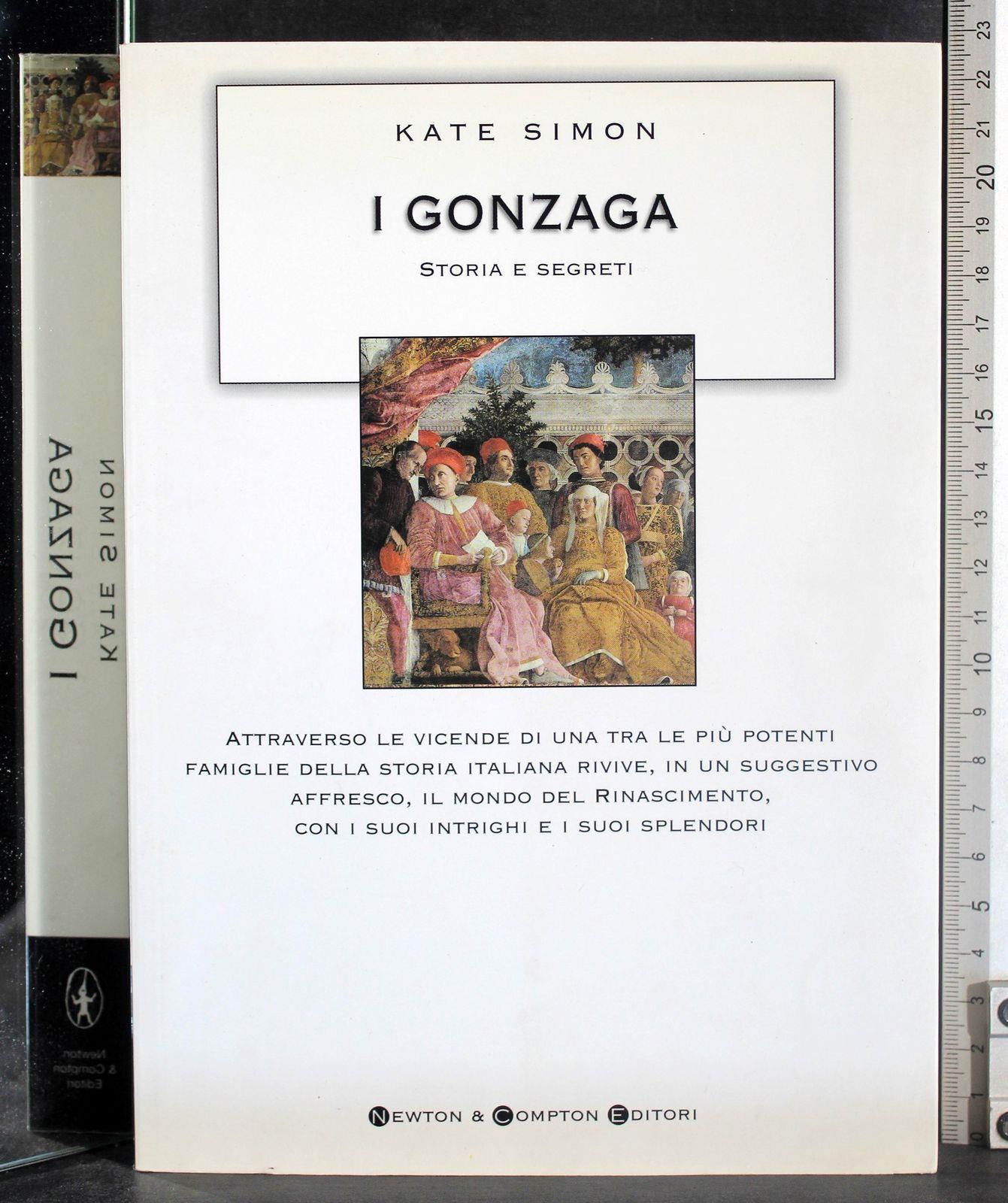 I Gonzaga. Storia e segreti
