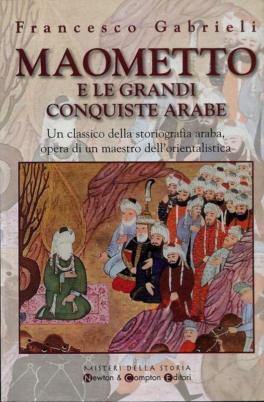 Maometto e le grandi conquiste arabe
