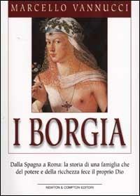 I Borgia - Marcello Vannucci - copertina