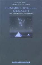 Piramidi, stelle, megaliti. Un enigma dal passato