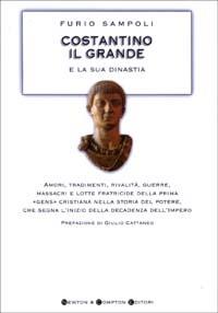 Costantino il Grande e la sua dinastia - Furio Sampoli - copertina