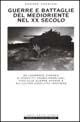 Libro Guerre e battaglie del Medioriente nel XX secolo. Da Lawrence d'Arabia alla creazione dello stato di Israele, dalla guerra del Kippur alla guerra del Golfo Andrea Frediani