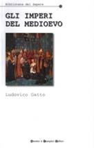 Libro Gli imperi del Medioevo Ludovico Gatto
