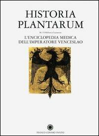 Historia Plantarum. L'enciclopedia medica dell'imperatore Venceslao. Con CD-ROM - copertina