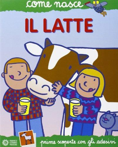 Il latte. Ediz. illustrata - Stefania Bigi,Agostino Traini - copertina