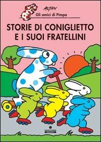 Storie di Coniglietto e i suoi fratellini. Ediz. illustrata - Altan - copertina