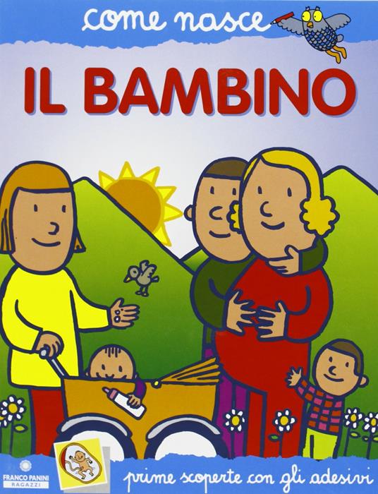 Il bambino. Con adesivi - Silvia Bonci,Agostino Traini - copertina