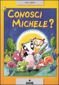 Conosci Michele? - Lodovica Cima,Lucia Salemi - copertina