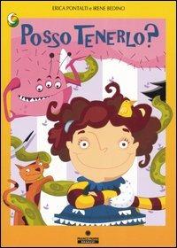 Posso tenerlo? Ediz. illustrata - Erica Pontalti,Irene Bedino - copertina