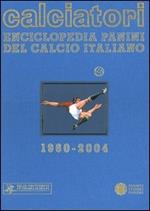 Calciatori. Enciclopedia Panini del calcio italiano 1960-2004. Con Indice. Vol. 10: 2002-2004.
