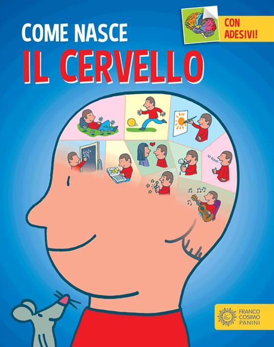 Il cervello. Con adesivi. Ediz. illustrata - Cinzia Bonci,Agostino Traini - copertina