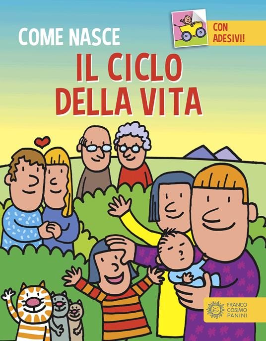 Il ciclo della vita. Con adesivi. Ediz. illustrata - Cinzia Bonci - copertina