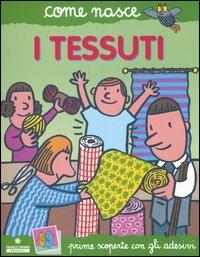 I tessuti. Con adesivi - Roberto Alessandrini,Agostino Traini - copertina