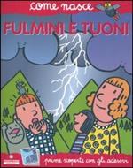Fulmini e tuoni. Con adesivi. Ediz. illustrata