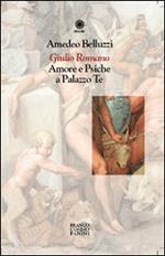 Giulio Romano. Amore e Psiche a Palazzo Te