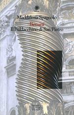 Bernini. Il baldacchino di San Pietro