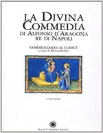 La divina commedia di Alfonso d'Aragona re di Napoli. Commentario al codice