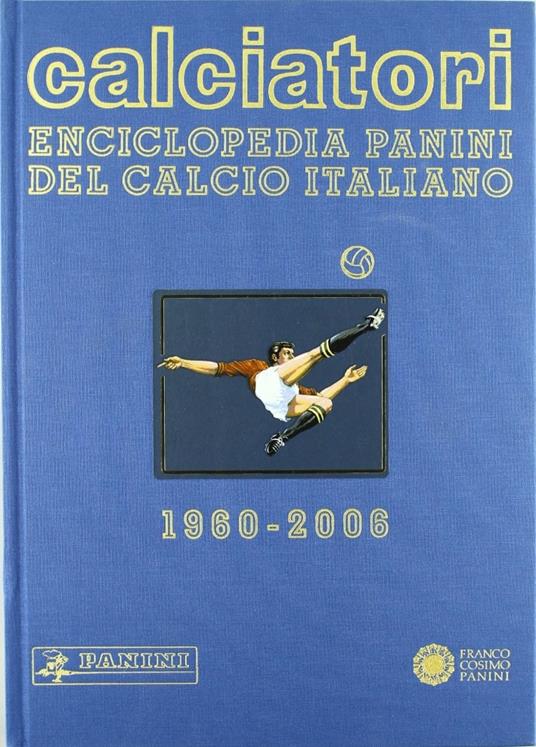 Calciatori. Enciclopedia Panini del calcio italiano 1960-2004. Con Indice. Vol. 11: 2004-2006. - copertina