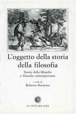 L' oggetto della storia della filosofia. Storia della filosofia e filosofie contemporanee