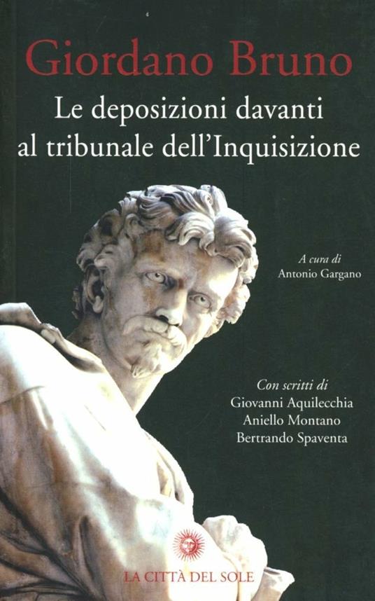 Le deposizioni davanti al tribunale dell'Inquisizione - Giordano Bruno - copertina