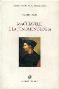 Machiavelli e la fenomenologia - Ogawa Tadashi - copertina