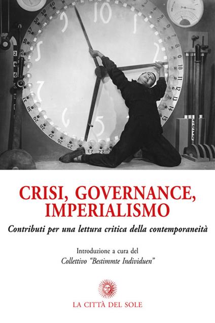 Crisi, governance, imperialismo. Contributi per una lettura critica della contemporaneità - copertina