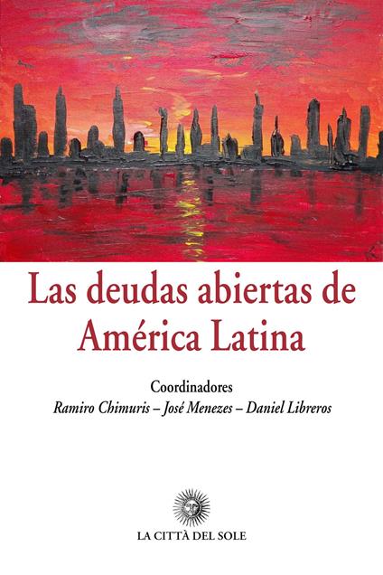 Las deudas abiertas de América Latina. Ediz. italiana e spagnola - copertina