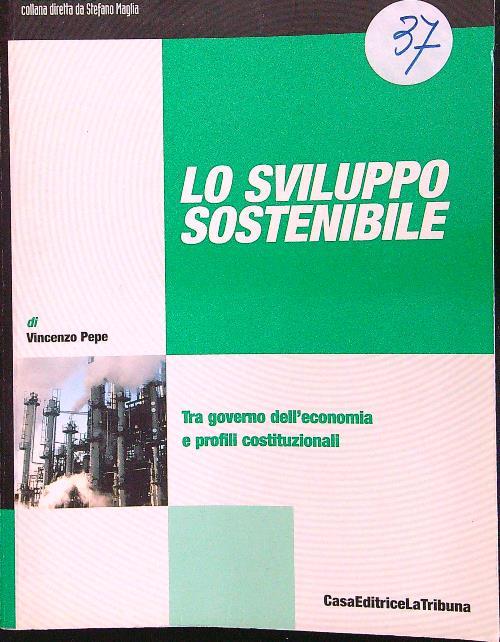 Lo sviluppo sostenibile. Tra governo dell'economia e profili costituzionali