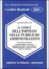 Il codice dell'impiego nelle pubbliche amministrazioni - Francesco Bartolini - copertina