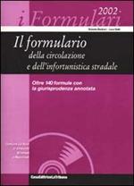 Il formulario della circolazione e dell'infortunistica stradale. Con CD-ROM