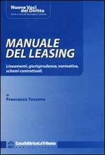 Manuale del leasing. Lineamenti, giurisprudenza, normativa, schemi contrattuali