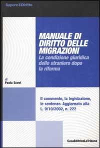 Manuale di diritto delle migrazioni. La condizione guiridica dello straniero dopo la riforma - Paola Scevi - copertina