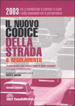 Il nuovo codice della strada. Il regolamento. Il prontuario con i nuovi importi delle sanzioni e le leggi complementari